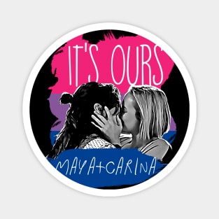 Maya and Carina - It's ours Magnet